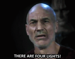 An animated GIF of Jean-Luc Picard (Star Trek) yelling "There are four lights!".